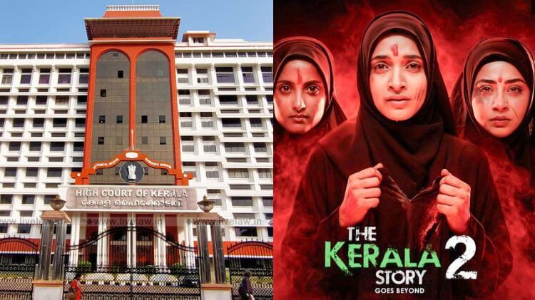 ‘ଦ କେରଳ ଷ୍ଟୋରୀ-୨’ ରିଲିଜ୍ ଉପରେ ହାଇକୋର୍ଟଙ୍କ ରୋକ